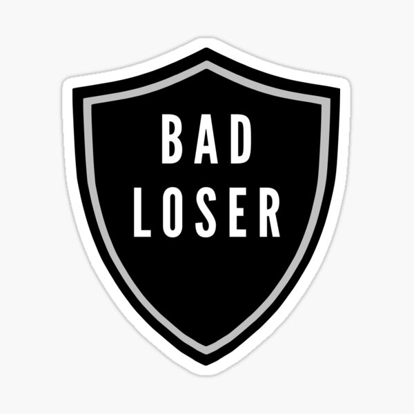 Bad Loser Sticker