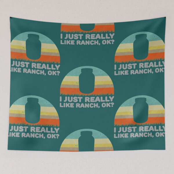 Item preview,  I Just Really Like Ranch designed and sold by ForgottenDrea.