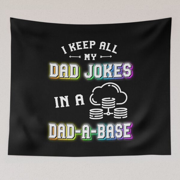 Item preview, I Keep All My Dad Jokes In A Dad A Base | Sarcastic Puns Dad Jokes designed and sold by Anushka-art.