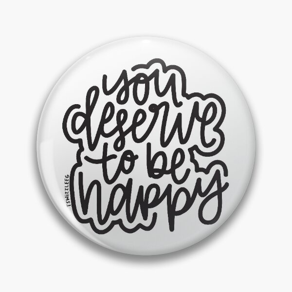 Item preview, You Deserve To Be Happy - Dark Gray designed and sold by TswizzleEG.