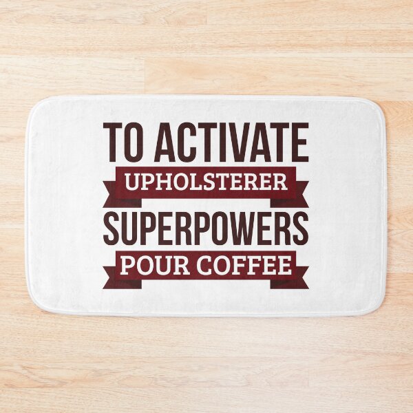 Item preview, Upholsterer gift, To Activate Upholsterer Superpowers Pour Coffee, Gift For Upholsterer Funny Coworker Boss Mug Gift designed and sold by Orange Pieces.