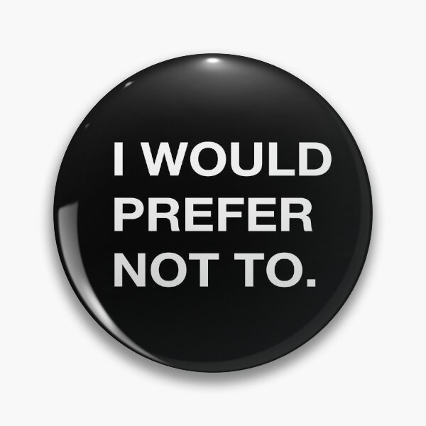 Item preview, I would prefer not to. designed and sold by disturbingzones.