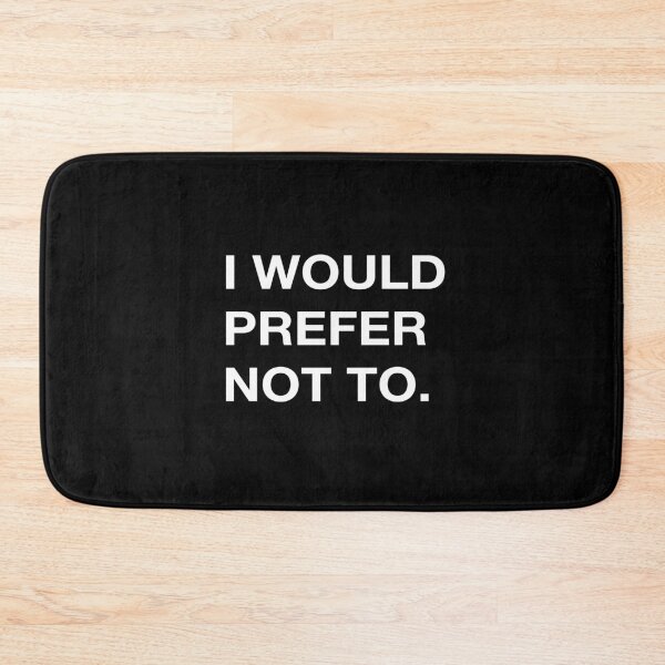 Item preview, I would prefer not to. designed and sold by disturbingzones.