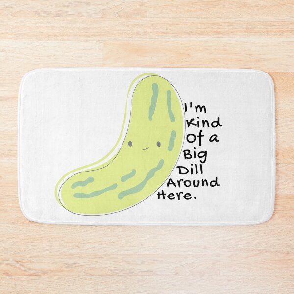 Item preview, I'm Kind Of A Big Dill Pickle designed and sold by ZestyFruit.