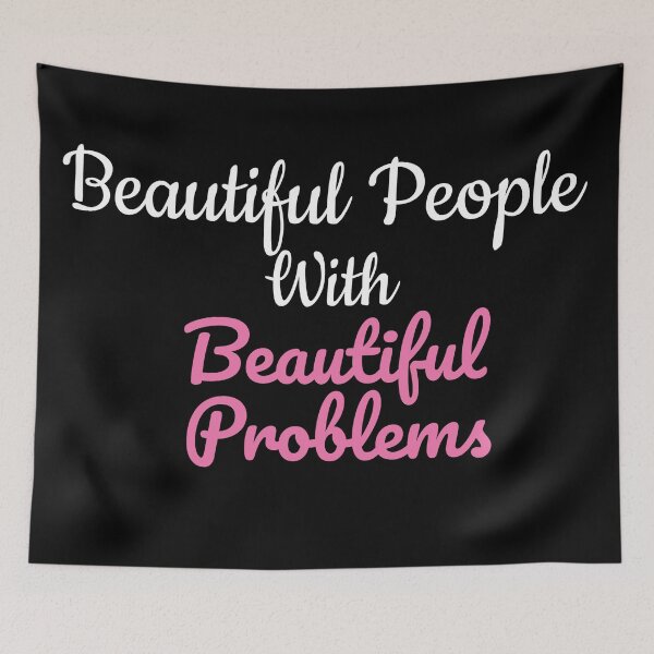Item preview, Beautiful People with Beautiful Problems  designed and sold by ckz19.