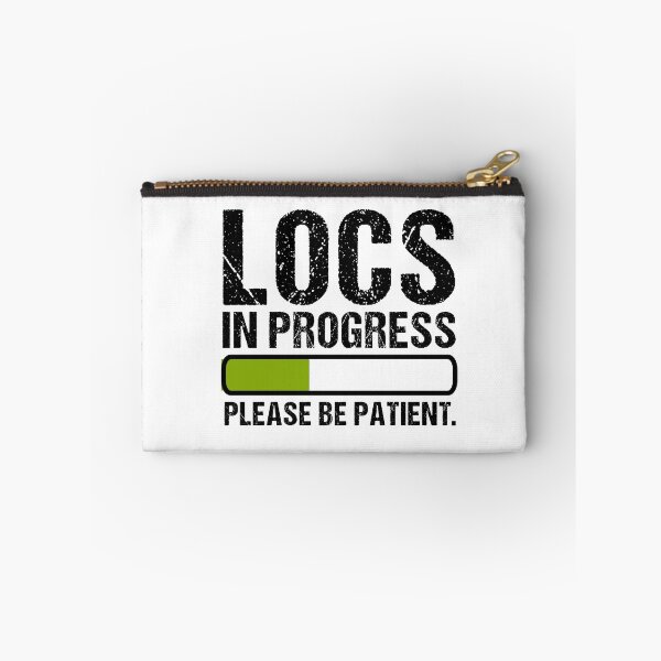 Item preview, Locs In Progress Please Be Patient Funny dreadlocks lovers designed and sold by Dream-bubble.