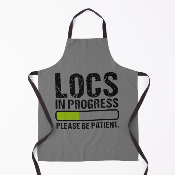 Item preview, Locs In Progress Please Be Patient Funny dreadlocks lovers designed and sold by Dream-bubble.