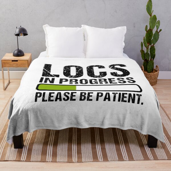 Item preview, Locs In Progress Please Be Patient Funny dreadlocks lovers designed and sold by Dream-bubble.