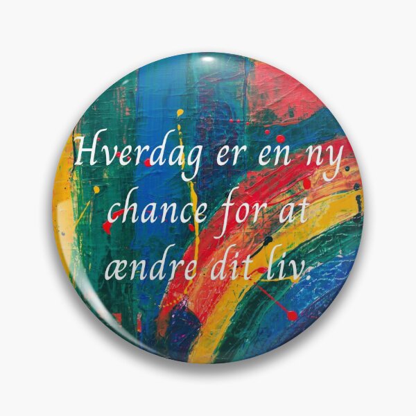Item preview, (Design is in Danish) Hverdag er en ny chance for at ændre dit liv (Every day is a new chance to change your life) designed and sold by Cosmic-Ferret.