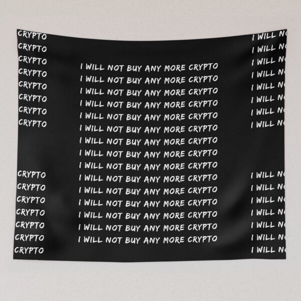 Item preview, I Will Not Buy Any More Crypto | Cryptocurrency | NFT designed and sold by itsokaybyme.