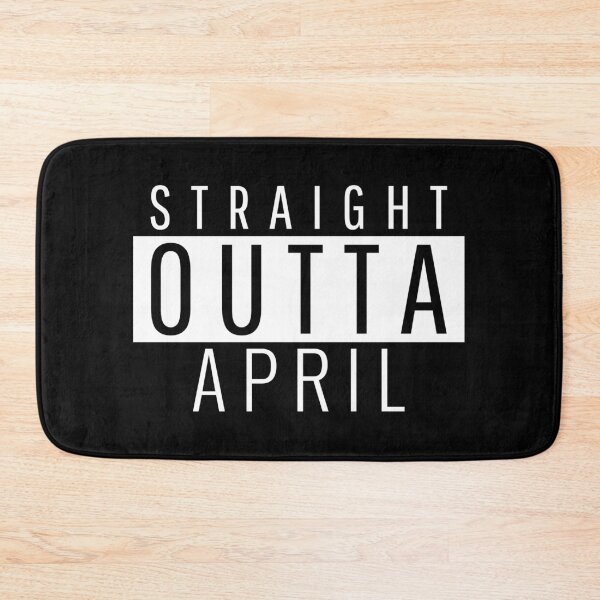 Item preview, Straight Outta April  designed and sold by Teelogic.