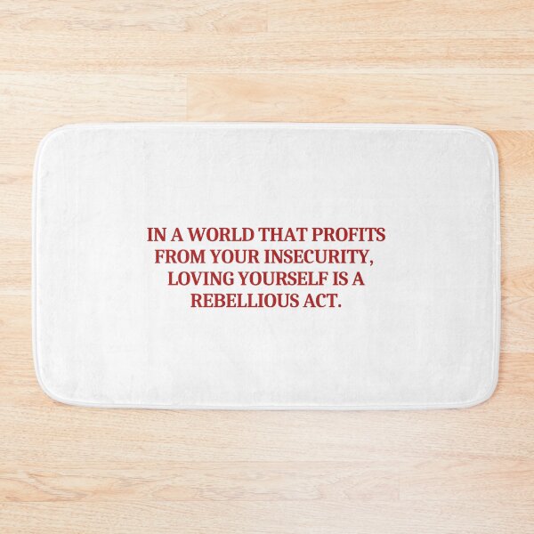 Item preview, In A World That Profits From Your Insecurity Loving Yourself Is A Rebellious Act  designed and sold by thenewnormality.