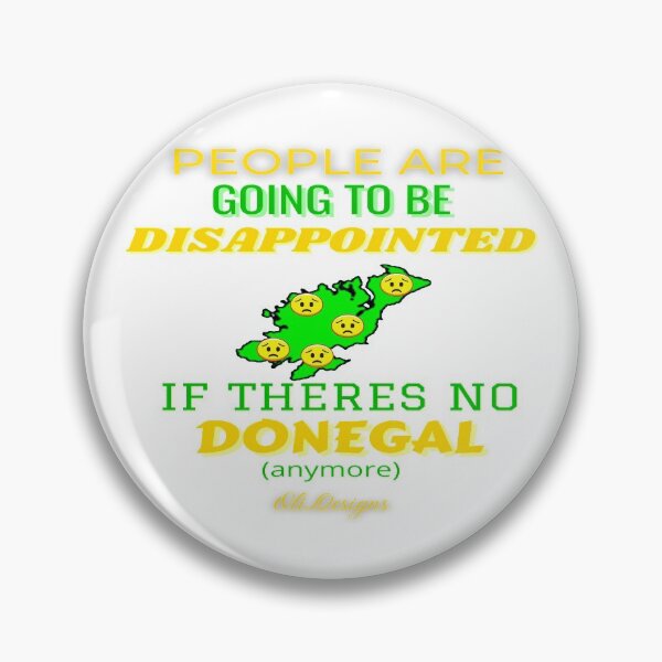 Item preview, People Are Going To Be Disappointed If Theres No Donegal Anymore designed and sold by OliDesigns.