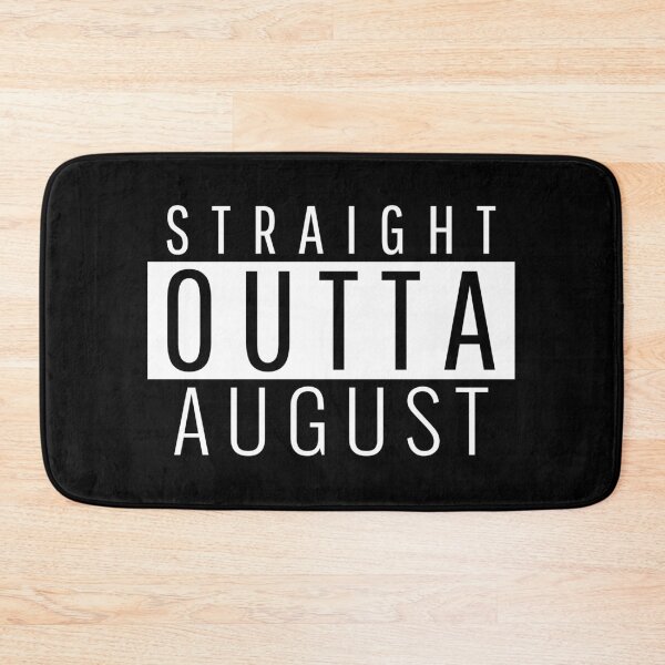 Item preview, Straight Outta August  designed and sold by Teelogic.