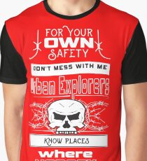 Dont mess with Urban Explorers Graphic T-Shirt