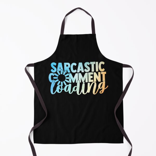 Item preview, SARCASTIC COMMENT LOADING designed and sold by Alligatorgod.