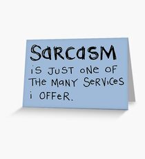 Sarcasm Greeting Card