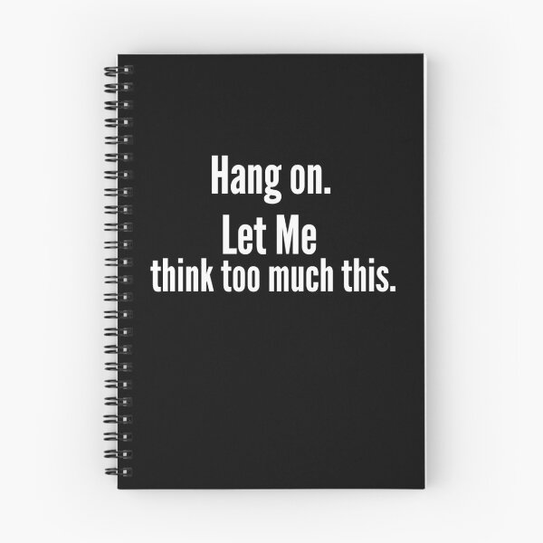 Item preview, Hang on. Let me think too much this. designed and sold by Fine Art California.