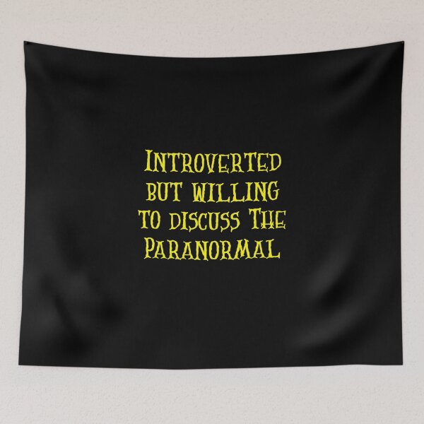 Item preview, Introverted But Willing To Discuss the Paranormal - yellow designed and sold by NGUinc.