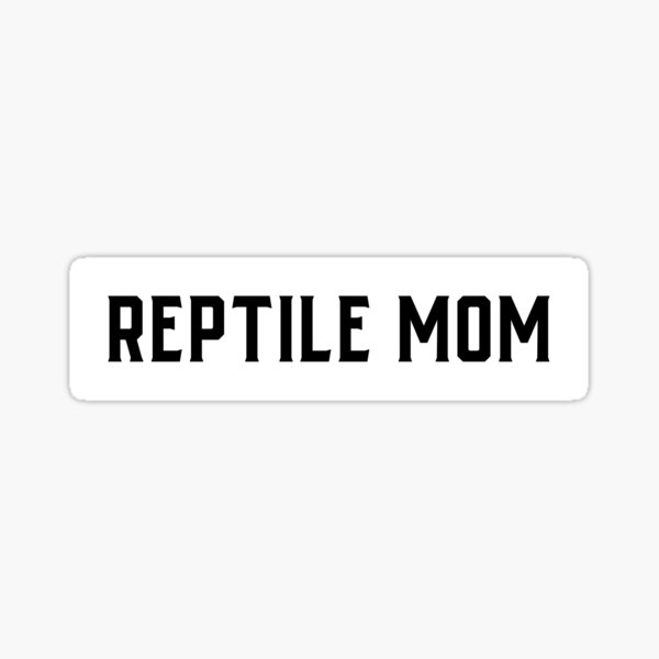 Reptile Mom shirt Sticker