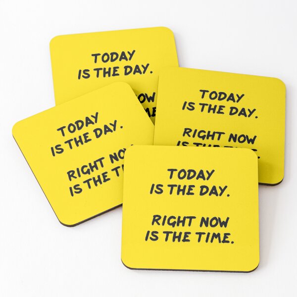 Item preview, Today is the day Right now is the time No excuse designed and sold by MonkeyPaper.