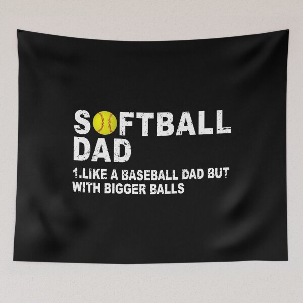 Item preview, Softball Dad like A Baseball but with Bigger Balls Father's designed and sold by ZimbomDesigner.