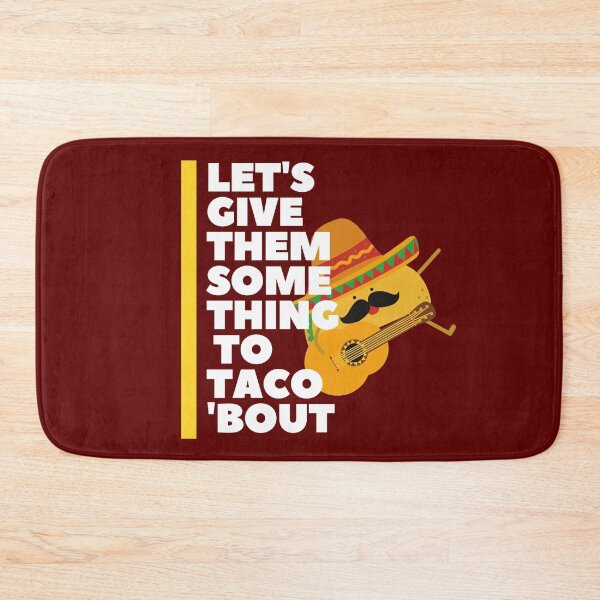 Item preview, Let's Give them Something To Taco 'Bout designed and sold by Red-ElYoubi.