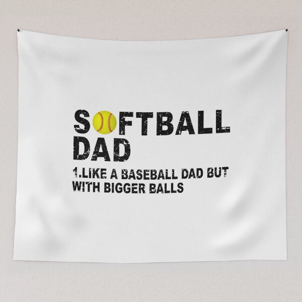 Item preview, Father's Day: Softball Dad like A Baseball but with Bigger Balls designed and sold by ZimbomDesigner.
