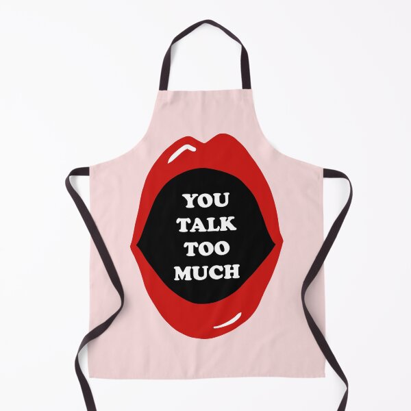 Item preview, You talk too much designed and sold by redgoch.