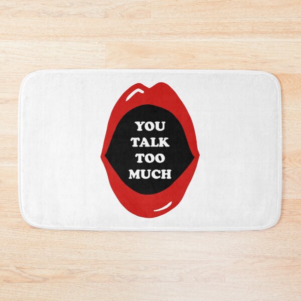 Item preview, You talk too much designed and sold by redgoch.