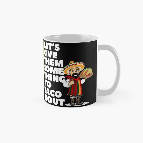 Item preview, Let's Give them Something To Taco 'Bout designed and sold by Red-ElYoubi.