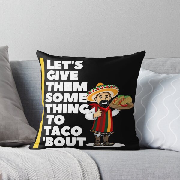 Item preview, Let's Give them Something To Taco 'Bout designed and sold by Red-ElYoubi.