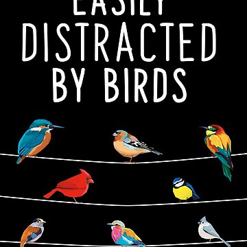 Artwork thumbnail, Easily Distracted By Birds, Birthday Gift for Bird Lovers, Birdwatcher & Ornithologist by MZ-Art