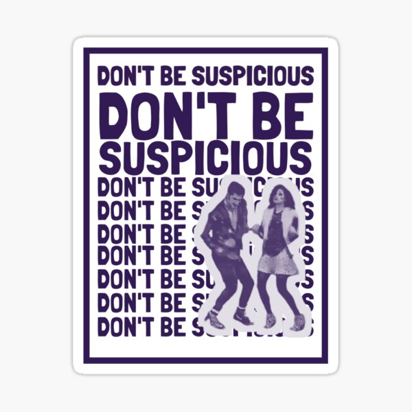 Item preview, Don't Be Suspicious designed and sold by The Cosmic Turtle.