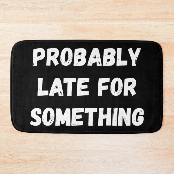 Item preview, Probably Late For Something I designed and sold by Lemon Pepper.