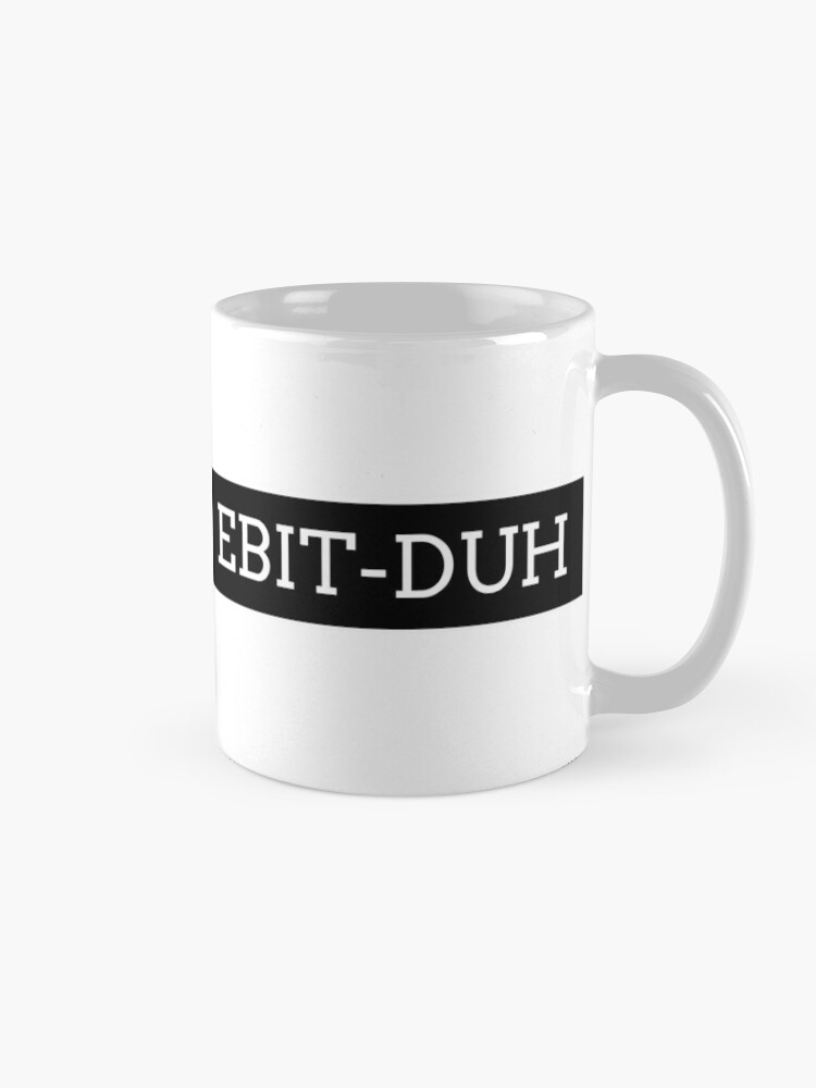 EBITDA Mug  Funny Accounting Mugs