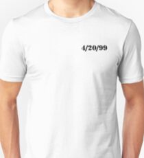 4/20/99 Unisex T-Shirt