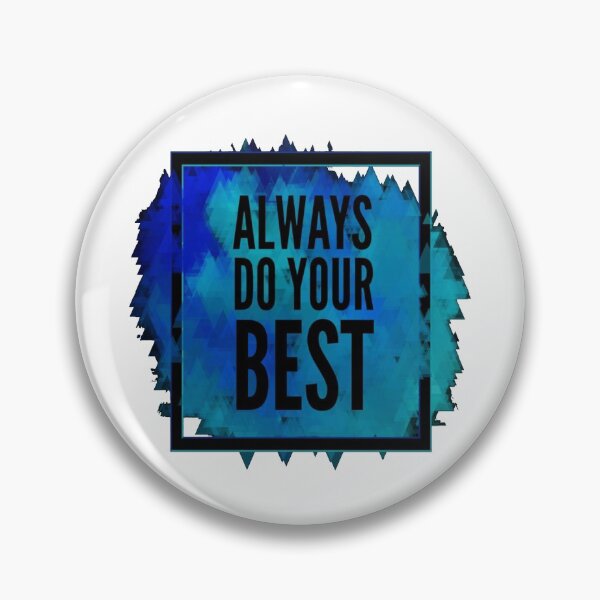Item preview, Motivational Abstract Design - Always Do Your Best - Today Black Hand Written with Blue Triangle Geometric Colored Background designed and sold by WearWolfDesigns.