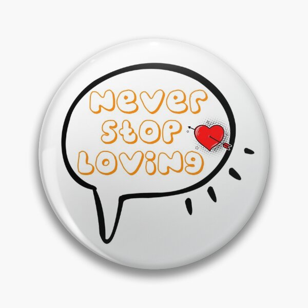 Item preview, Never stop loving designed and sold by roqson.