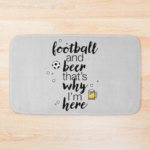 Item preview, "Football and beer that's why I'm here" statement designed and sold by TrueType.