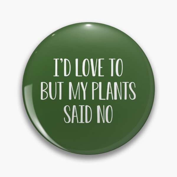 Item preview, Funny Plant Gift Funny Plant Lover Gift I'd Love To But My Plants Said No designed and sold by kmcollectible.