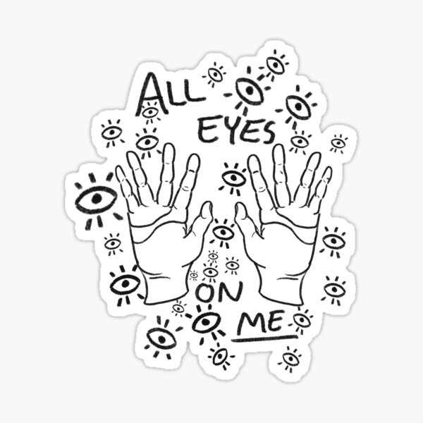 All Eyes On Me