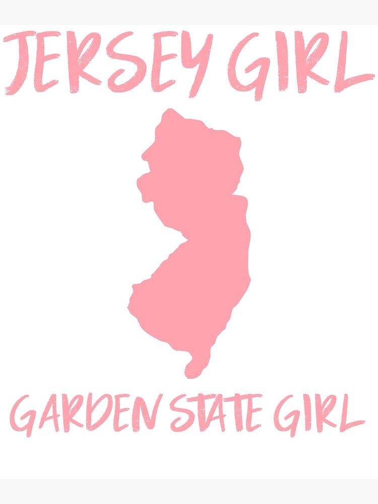 "Jersey Girl Garden State Girl" Poster for Sale by TopicalTShirts