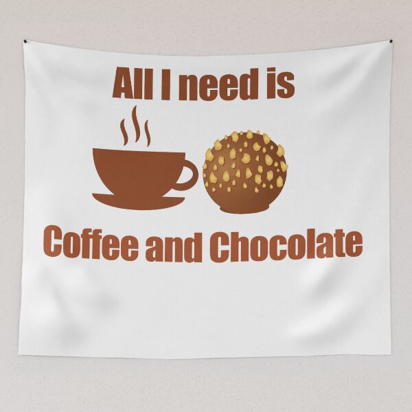 Item preview, All I Need is Coffee and Chocolate  designed and sold by Yasmine khalifa.