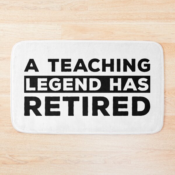 Item preview, A Teaching Legend Has Retired teacher retirement designed and sold by SnapYourStyle.