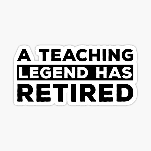 Item preview, A Teaching Legend Has Retired teacher retirement designed and sold by SnapYourStyle.