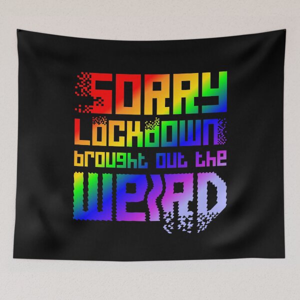 Item preview, Sorry lockdown brought out the weird – rainbow font designed and sold by NaughtyGoose.