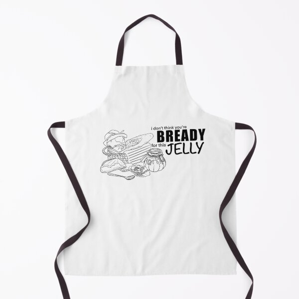 Item preview, I Don't Think You're Bready for this Jelly designed and sold by Harmoneats.