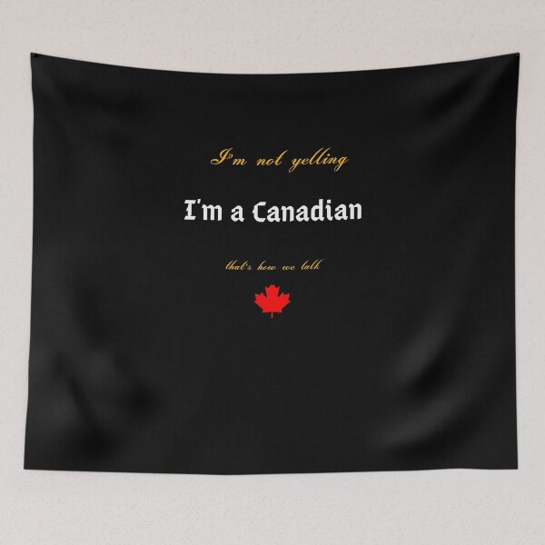 Item preview, I'm not yelling, I'm Canadian Thats how we Talk, Funny Canadian quote designed and sold by FERHOUD.