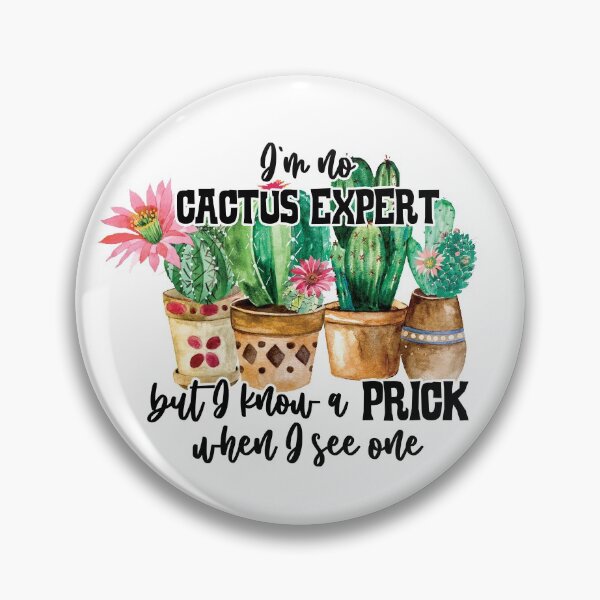 Item preview, Im No Cactus Expert But I Know a Prick When I See One designed and sold by StellaGraceTees.